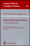 Spatial Information Theory: A Theoretical Basis for GIS
