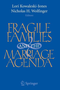 Fragile Families and the Marriage Agenda / Edition 1