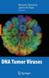 Title: DNA Tumor Viruses / Edition 1, Author: Blossom Damania