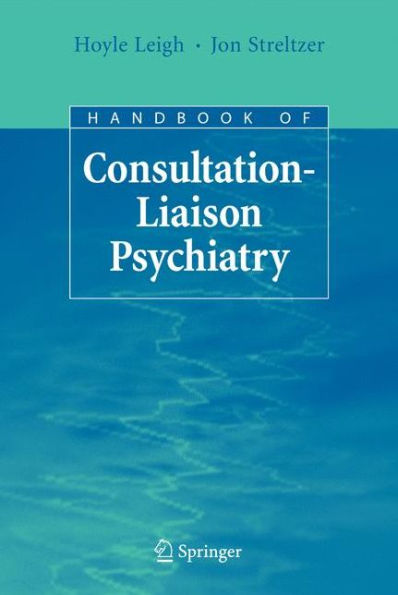 Handbook of Consultation-Liaison Psychiatry / Edition 1