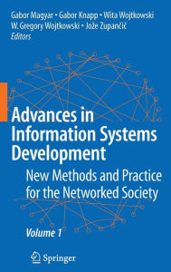 Title: Advances in Information Systems Development: New Methods and Practice for the Networked Society Volume 1, Author: Gabor Magyar