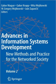 Title: Advances in Information Systems Development: New Methods and Practice for the Networked Society Volume 2, Author: Gabor Maygar