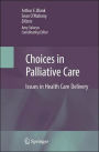 Choices in Palliative Care: Issues in Health Care Delivery