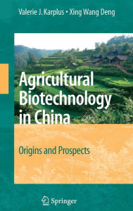 Title: Agricultural Biotechnology in China: Origins and Prospects / Edition 1, Author: Valerie J. Karplus