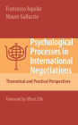 Psychological Processes in International Negotiations: Theoretical and Practical Perspectives / Edition 1