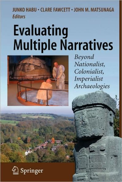 Evaluating Multiple Narratives: Beyond Nationalist, Colonialist, Imperialist Archaeologies