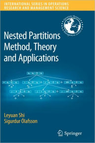 Title: Nested Partitions Method, Theory and Applications / Edition 1, Author: Leyuan Shi