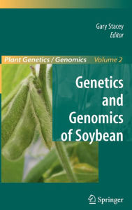 Title: Genetics and Genomics of Soybean / Edition 1, Author: Gary Stacey