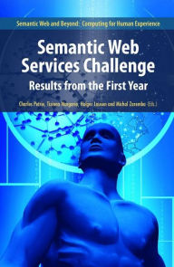 Title: Semantic Web Services Challenge: Results from the First Year / Edition 1, Author: Charles J. Petrie