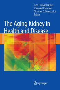 The Aging Kidney in Health and Disease / Edition 1