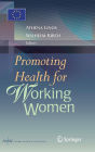 Promoting Health for Working Women / Edition 1