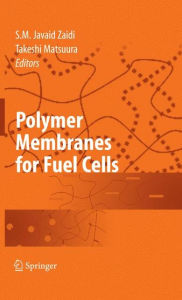 Title: Polymer Membranes for Fuel Cells / Edition 1, Author: Javaid Zaidi