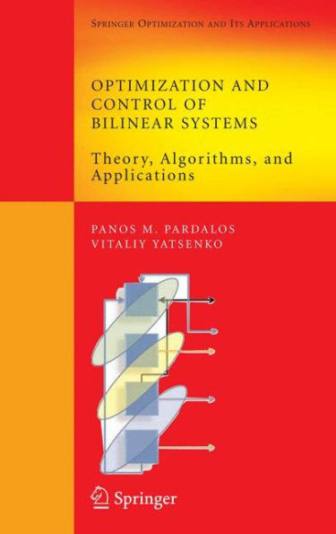 Optimization and Control of Bilinear Systems: Theory, Algorithms, and Applications