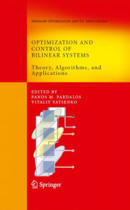 Title: Optimization and Control of Bilinear Systems: Theory, Algorithms, and Applications, Author: Panos M. Pardalos
