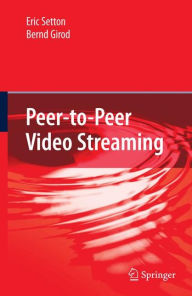 Title: Peer-to-Peer Video Streaming, Author: Eric Setton
