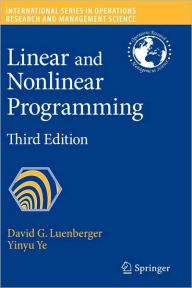 Title: Linear and Nonlinear Programming / Edition 3, Author: David G. Luenberger