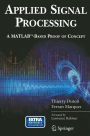 Applied Signal Processing: A MATLABT-Based Proof of Concept
