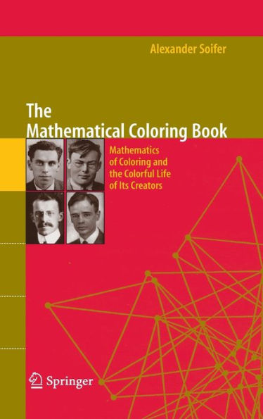 The Mathematical Coloring Book: Mathematics of Coloring and the Colorful Life of its Creators