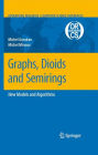 Graphs, Dioids and Semirings: New Models and Algorithms / Edition 1