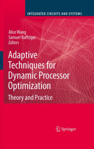 Title: Adaptive Techniques for Dynamic Processor Optimization: Theory and Practice, Author: Alice Wang