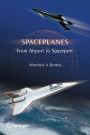 Spaceplanes: From Airport to Spaceport / Edition 1