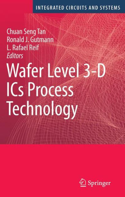 Wafer Level 3 D ICs Process Technology Edition 1 By Chuan Seng Tan