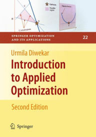 Title: Introduction to Applied Optimization / Edition 2, Author: Urmila Diwekar