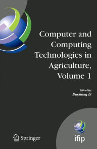 Title: Computer and Computing Technologies in Agriculture, Volume I: First IFIP TC 12 International Conference on Computer and Computing Technologies in Agriculture (CCTA 2007), Wuyishan, China, August 18-20, 2007 / Edition 1, Author: Daoliang Li