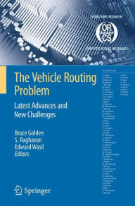 Title: The Vehicle Routing Problem: Latest Advances and New Challenges / Edition 1, Author: Bruce L. Golden