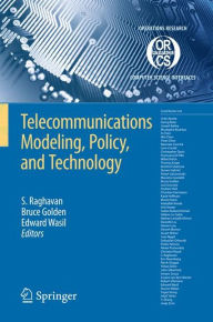 Title: Telecommunications Modeling, Policy, and Technology / Edition 1, Author: S. Raghavan