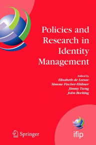 Title: Policies and Research in Identity Management: First IFIP WG 11.6 Working Conference on Policies and Research in Identity Management (IDMAN'07), RSM Erasmus University, Rotterdam, The Netherlands, October 11-12, 2007 / Edition 1, Author: Elisabeth de Leeuw