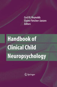 Title: Handbook of Clinical Child Neuropsychology, Author: Cecil R. Reynolds