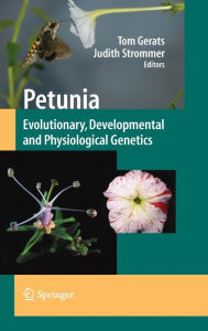 Title: Petunia: Evolutionary, Developmental and Physiological Genetics, Author: Tom Gerats