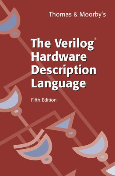 The Verilog® Hardware Description Language / Edition 5