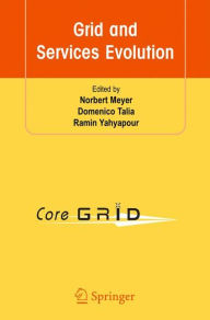 Title: Grid and Services Evolution / Edition 1, Author: Norbert Meyer