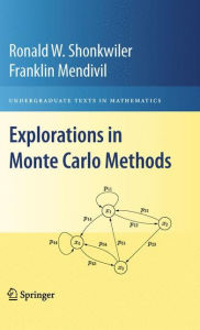 Title: Explorations in Monte Carlo Methods / Edition 1, Author: Ronald W. Shonkwiler