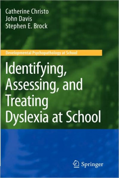 Identifying, Assessing, and Treating Dyslexia at School / Edition 1