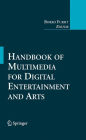 Handbook of Multimedia for Digital Entertainment and Arts