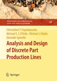 Title: Analysis and Design of Discrete Part Production Lines, Author: Chrissoleon T. Papadopoulos