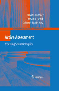 Title: Active Assessment: Assessing Scientific Inquiry, Author: David I. Hanauer