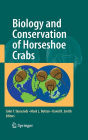 Biology and Conservation of Horseshoe Crabs / Edition 1