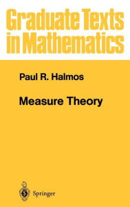 Title: Measure Theory / Edition 1, Author: Paul R. Halmos