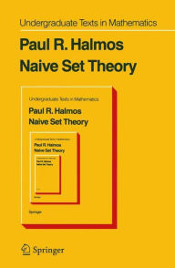 Title: Naive Set Theory / Edition 1, Author: P. R. Halmos