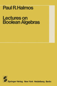 Title: Lectures on Boolean Algebras, Author: Steven Givant