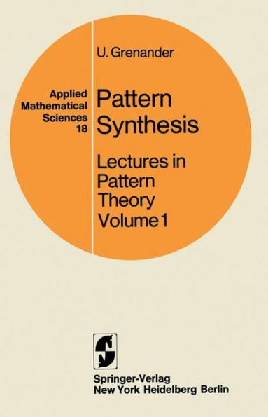 Pattern Synthesis: Lectures in Pattern Theory / Edition 1