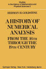 A History of Numerical Analysis from the 16th through the 19th Century