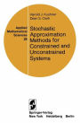 Stochastic Approximation Methods for Constrained and Unconstrained Systems / Edition 1