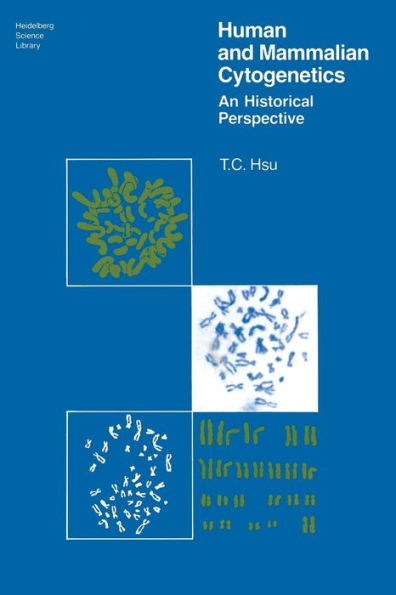 Human and Mammalian Cytogenetics: An Historical Perspective / Edition 1