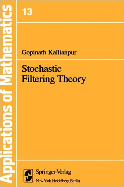Stochastic Filtering Theory / Edition 1