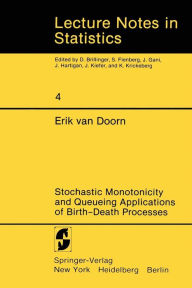Title: Stochastic Monotonicity and Queueing Applications of Birth-Death Processes / Edition 1, Author: Erik van Doorn